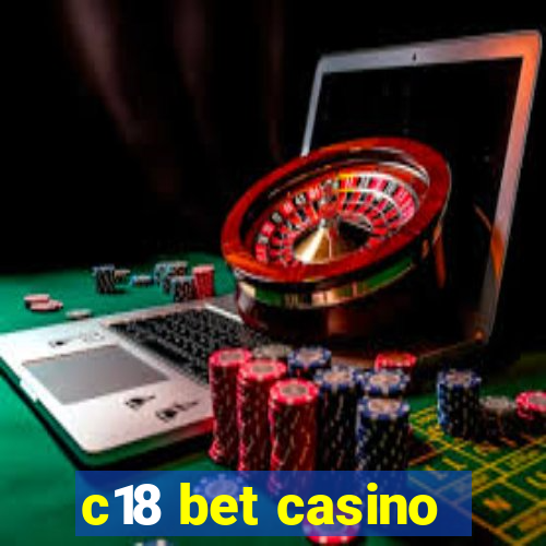 c18 bet casino